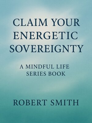 cover image of Claim Your Energetic Sovereignty